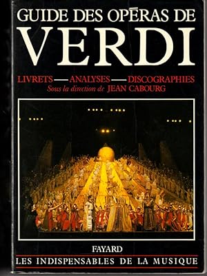 Bild des Verkufers fr Guide des opras de Verdi. Livrets, analyses, discographies. zum Verkauf von L'ivre d'Histoires