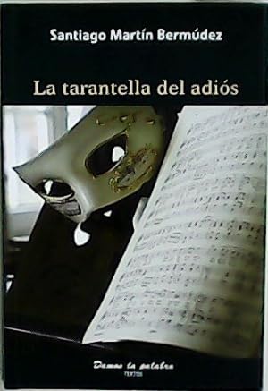 Imagen del vendedor de La tarantella del adis. a la venta por Librera y Editorial Renacimiento, S.A.