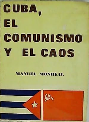 Seller image for Cuba, el comunismo y el caos. for sale by Librera y Editorial Renacimiento, S.A.