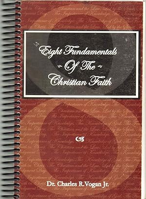 Bild des Verkufers fr EIGHT FUNDAMENTALS OF THE CHRISTIAN FAITH zum Verkauf von The Avocado Pit