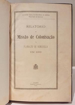 Governo Geral da Provincia de Angola, repartiçao do Gabinete. Relatorio da Missao de Colonisaçao ...