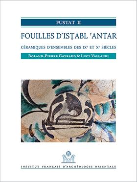 Seller image for Fustat 2 Fouilles d'Istabl 'Antar : Cramiques d ensembles des IXe et Xe sicles for sale by Joseph Burridge Books