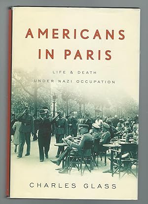 Americans in Paris : Life & Death Under Nazi Occupation