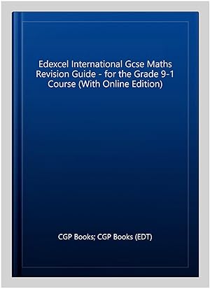 Imagen del vendedor de Edexcel International Gcse Maths Revision Guide - for the Grade 9-1 Course (With Online Edition) a la venta por GreatBookPrices