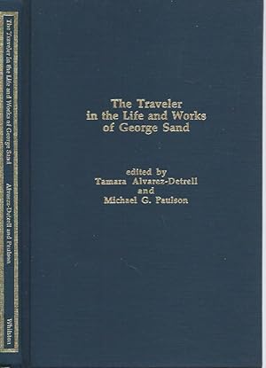 Seller image for The Traveler in the Life and Works of George Sand for sale by San Francisco Book Company