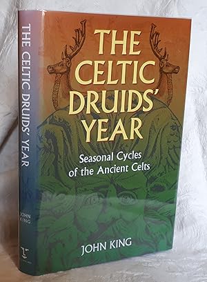 The Celtic Druids Year : Seasonal Cycles of the Ancient Celts