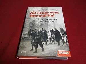 Seller image for ALS FEUER VOM HIMMEL FIEL. Der Bombenkrieg in Deutschland for sale by INFINIBU KG