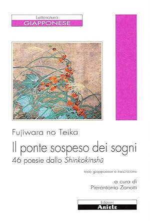 Seller image for Il ponte sospeso dei sogni. 46 poesie dallo Shinkokinshu for sale by Libro Co. Italia Srl