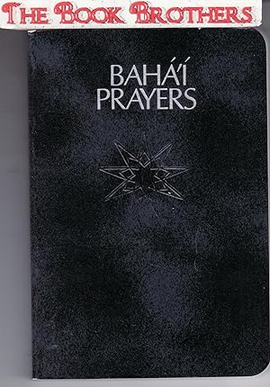 Seller image for Baha'i Prayers: A Selection of Prayers Revealed By Baha U Llah,The Bab, and Abdu'l-Baha for sale by THE BOOK BROTHERS