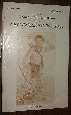 Biographies and Legends of the New England Indians Volume II