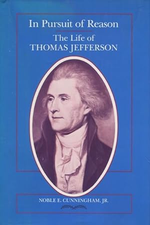 Seller image for In Pursuit Of Reason The Life Of Thomas Jefferson for sale by Austin's Antiquarian Books