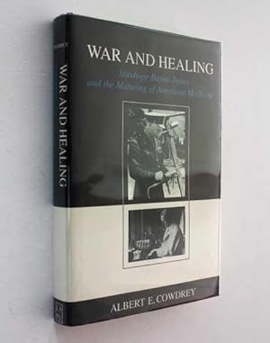War and Healing: Stanhope Bayne-Jones and the Maturing of American Medicine