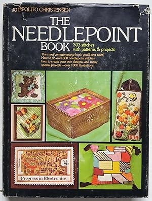 The Needlepoint Book: 303 Stitches With Patterns and Projects