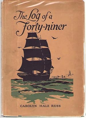 Seller image for The Log of a Forty-Niner, Journal of a Voyage From Newburyport to San Francisco in the Brig Gen'L Worth Commanded By Captain Samuel Walton for sale by Dan Glaeser Books