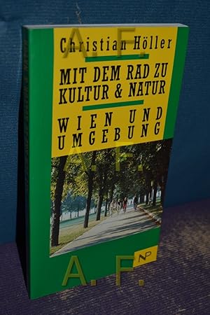 Bild des Verkufers fr Mit dem Rad zu Kultur & Natur, Wien und Umgebung. zum Verkauf von Antiquarische Fundgrube e.U.