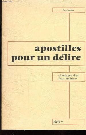 Bild des Verkufers fr APOSTILLES POUR UN DELIRE/ CHRONIQUES D'UN FUTUR ANTERIEUR zum Verkauf von Le-Livre