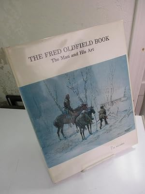 The Fred Oldfield Book: The Man and His Art.