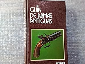 Imagen del vendedor de Guia de Armas Antiguas. a la venta por Librera "Franz Kafka" Mxico.