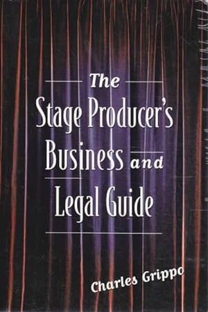 Bild des Verkufers fr The Stage Producer's Business and Legal Guide zum Verkauf von Goulds Book Arcade, Sydney