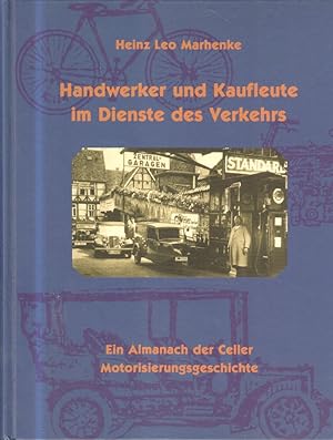 Bild des Verkufers fr Handwerker und Kaufleute im Dienste des Verkehrs. Ein Almanach der Celler Motorisierungsgeschichte. zum Verkauf von Bcher bei den 7 Bergen