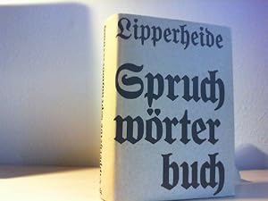 Spruchwörterbuch. Sechster, unveränderter Abdruck nach der Originalausgabe Berlin 1907.