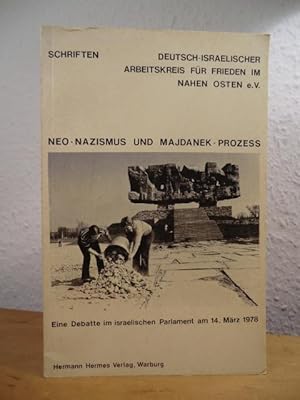 Image du vendeur pour Neo-Nazismus und Majdanek-Prozess. Eine Debatte im israelischen Parlament am 14. Mrz 1978. Mit einer Dokumentation des Schreibens des Vorsitzenden der Knesset an den Prsidenten des Deutschen Bundestags, deutscher und auslndischer Presseberichte und parlamentarischer Anfragen mis en vente par Antiquariat Weber