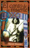 Imagen del vendedor de El canto de la muerte por un dolor apache a la venta por AG Library