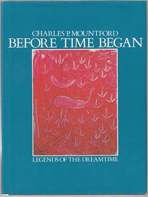 Seller image for Before Time Began Legends of the Dreamtime for sale by Time Booksellers