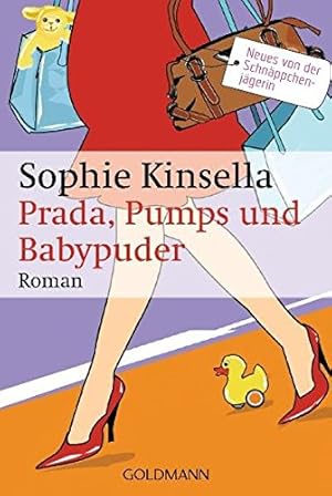 Seller image for Prada, Pumps und Babypuder: Ein Shopaholic-Roman 5 (Schnppchenjgerin Rebecca Bloomwood, Band 5) for sale by Eichhorn GmbH