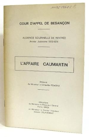 Cour d'appel de Besançon. Audience solennelle de rentrée année judiciaire 1973-1974 L'affaire Cau...