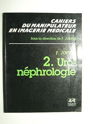 Image du vendeur pour Cahiers du Manipulateur en imagerie mdicale. Volume 2 : Uro-nphrologie. mis en vente par Librairie Aubry
