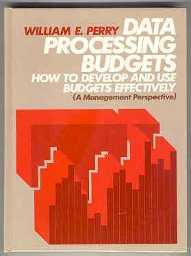 Data Processing Budgets: How to Develop and Use Budgets Effectively (A Management Perspective)