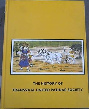 Concise History of Southern Africa Patidars - An Anecdotal Narrative : The History of Transvaal U...