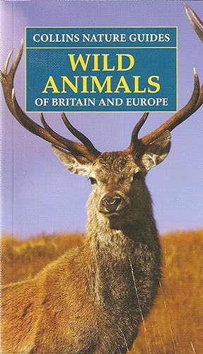 Seller image for WILD ANIMALS OF BRITAIN & EUROPE. By Helga Hoffmann. Translated by Martin Walters. Scientific Consultant Dr. Gordon Corbet. COLLINS NATURE GUIDES. for sale by Coch-y-Bonddu Books Ltd