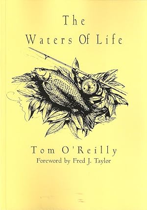 Seller image for THE WATERS OF LIFE. By Tom O'Reilly. Foreword by Fred J. Taylor. for sale by Coch-y-Bonddu Books Ltd