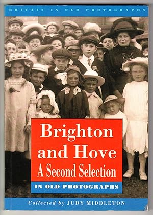 Immagine del venditore per Brighton and Hove: A Second Selection in Old Photographs (Britain in Old Photographs) venduto da R and R Books