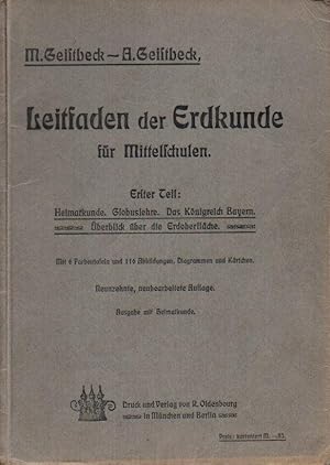 Leitfaden der Erdkunde für Mittelschulen. Erster Teil: Heimatkunde, Globuslehre, Das Königreich B...