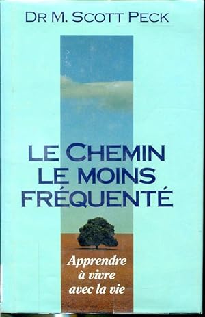 Seller image for Le chemin le moins frquent - Apprendre  vivre avec la vie for sale by Librairie Le Nord