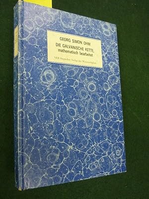 Die Galvanische Kette, mathematisch bearbeitet. Kommentar und Nachwort von Dunsch. Mit 6 Abbildun...