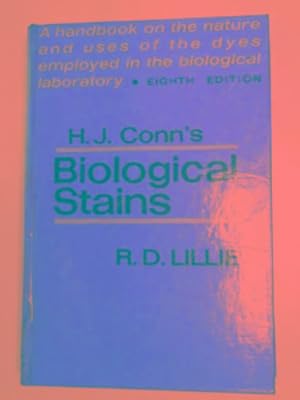 Seller image for H.J. Conn's Biological stains: a handbook on the nature and uses of the dyes employed in the biological laboratory for sale by Cotswold Internet Books