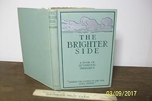Image du vendeur pour The Brighter Side: a Book of Optimistic Thought mis en vente par The Vintage BookStore