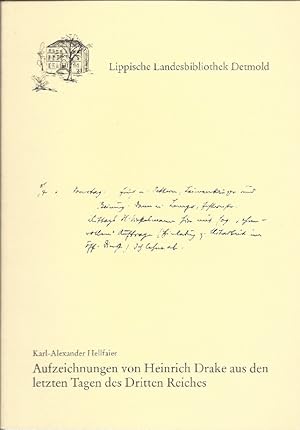 Aufzeichnungen von Heinrich Drake aus den letzten Tagen des Dritten Reiches.