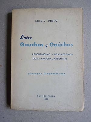 Seller image for Entre gauchos y gachos. Argentinismos y brasilerismos. Idioma Nacional Argentino (Ensayos Lingisticos) for sale by Libreria de Antano (ILAB & ABA Members)