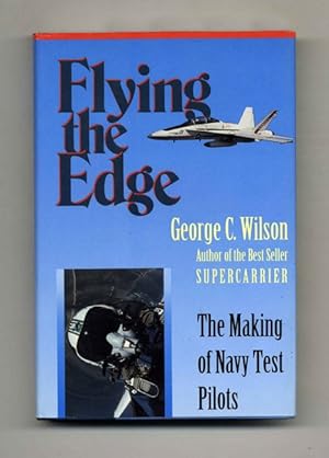 Bild des Verkufers fr Flying the Edge: The Making of Navy Test Pilots - 1st Edition/1st Printing zum Verkauf von Books Tell You Why  -  ABAA/ILAB