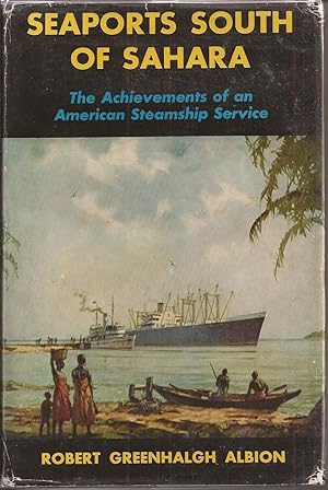 Image du vendeur pour Seaports South of Sahara: The Achievements of an American Steamship Service (inscribed) mis en vente par Auldfarran Books, IOBA