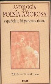 Immagine del venditore per ANTOLOGIA DE LA POESIA AMOROSA ESPAOLA E HISPANOAMERICANA venduto da ALZOFORA LIBROS