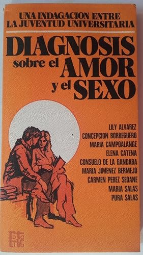 Seller image for Diagnosis sobre el amor y el sexo. Una indagacin entre la juventud universitaria for sale by Librera Ofisierra