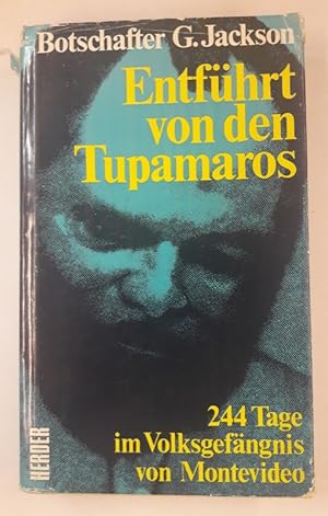 Bild des Verkufers fr Entfhrt von den Tupamaros. 244 Tage im Volksgefngnis von Montevideo. zum Verkauf von Der Buchfreund