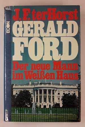 Bild des Verkufers fr Gerald Ford. Der neue Mann im Weien Haus. zum Verkauf von Der Buchfreund