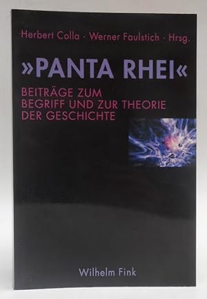 Bild des Verkufers fr Panta Rhei. Beitrge zum Begriff und zur Theorie der Geschichte. Mit s/w-Abb. zum Verkauf von Der Buchfreund